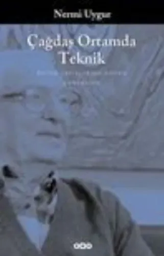 Çağdaş Ortamda Teknik; Bütün Yapıtları - Denemeler