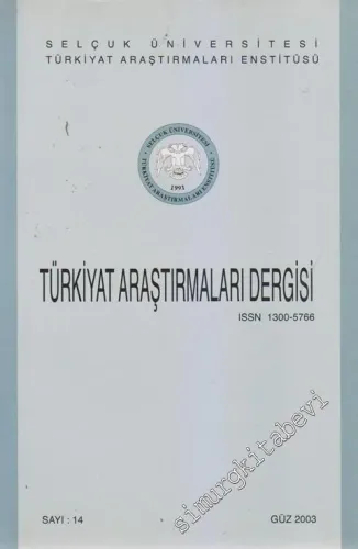 Selçuk Üniversitesi Türkiyat Araştırmaları Enstitüsü  Türkiyat Araştırmaları Dergisi - Sayı: 14      Güz