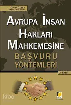 Avrupa İnsan Hakları Mahkemesine; Başvuru Yöntemleri