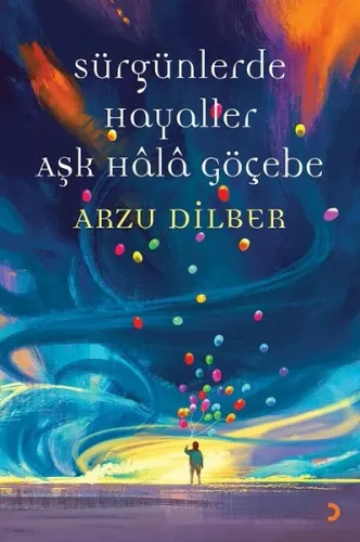 Sürgünlerde Hayaller Aşk Hâlâ Göçebe