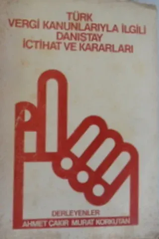 Türk Vergi Kanunlarıyla İlgili Danıştay İçtihat ve Kararları