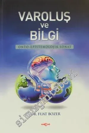 Varoluş ve Bilgi: Onto-Epistemolojik Sanat -         2009