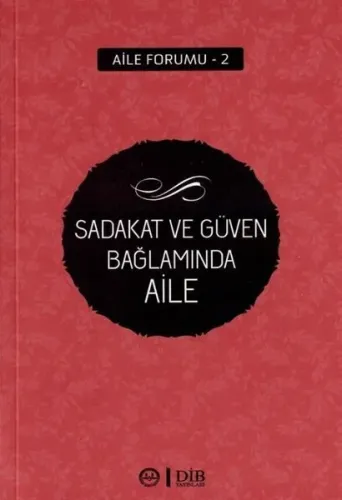 Sadakat ve Güven Bağlamında Aile