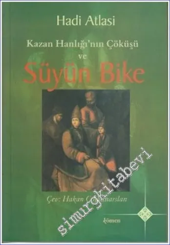 Kazan Hanlığı'nın Çöküşü ve Süyün Bike -        2004