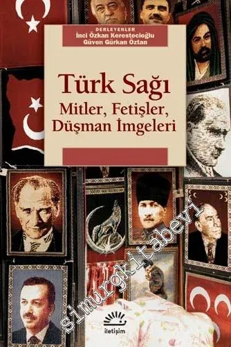 Türk Sağı: Mitler, Fetişler, Düşman İmgeleri -