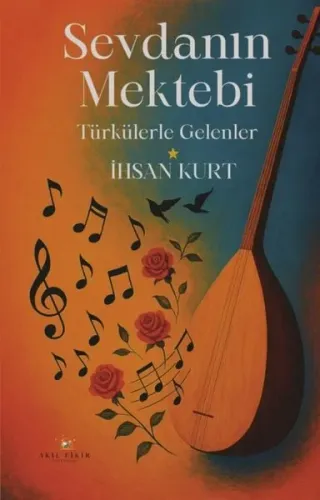 Sevdanın Mektebi - Türkülerle Gelenler