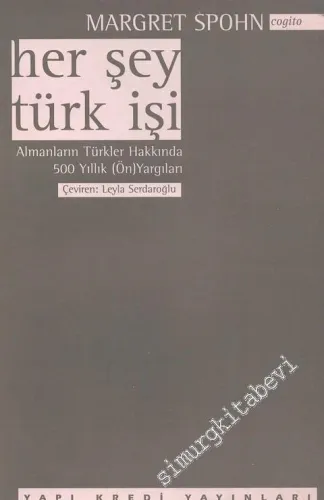 Her Şey Türk İşi - Almanların Türkler Hakkında 500 Yıllık (Ön)Yargıları -        1996