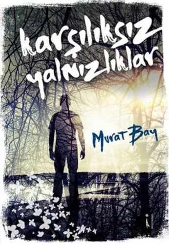 Karşılıksız Yalnızlıklar
