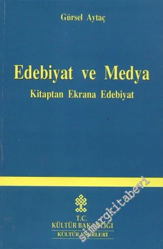 Edebiyat ve Medya: Kitaptan Ekrana Edebiyat -