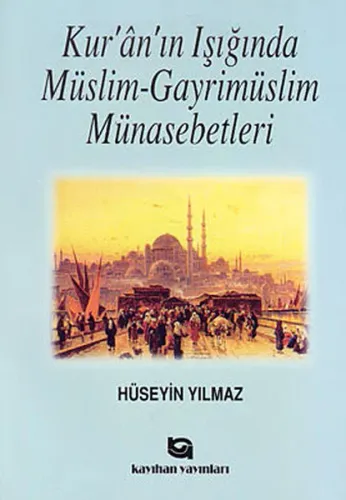 Kur'ân'ın Işığında Müslim-Gayrimüslim Münasebetleri