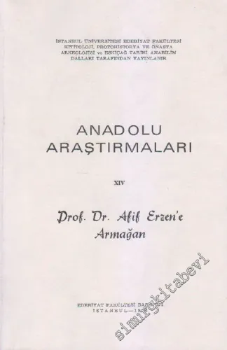 Anadolu Araştırmaları - Prof Dr. Afif Erzen Armağanı -   Cilt: 14     1996