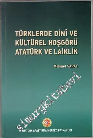Türklerde Dini ve Kültürel Hoşgörü Atatürk ve Laiklik CİLTLİ -        2019