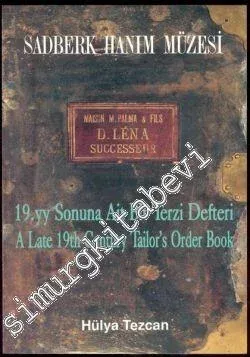 19. Yüzyıl Sonuna Ait Bir Terzi Defteri = A Late 19th Centruy Tailor's Order Book -        1992