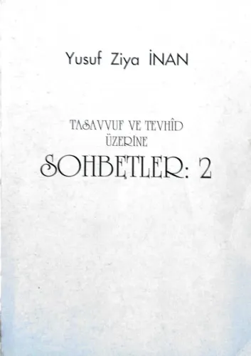 Tasavvuf ve Tevhid Üzerine Sohbetler : 2