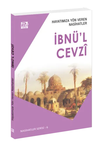 Hayatımıza Yön Veren Nasihatler / İbnü'l Cevzî