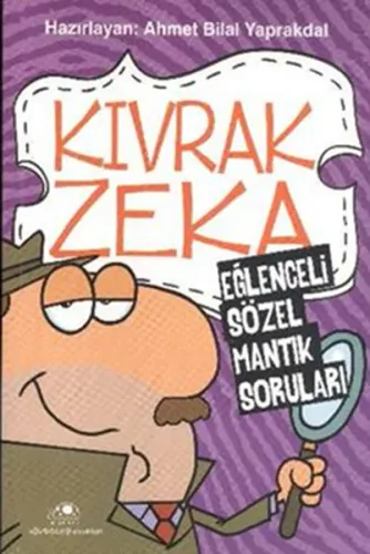 Kıvrak Zeka 1; Eğlenceli Sözel Mantık Soruları