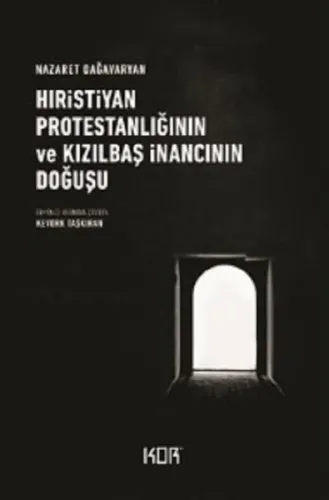 Hıristiyan Protestanlığının Ve Kızılbaş İnancının Doğuşu
