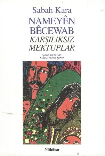 Nameyen Becewab-Karşılıksız Mektuplar Sabah Kara Nameyen Becewab-Karşılıksız Mektuplar Sabah Kara