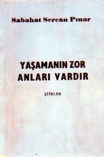 Yaşamanın Zor Anları Vardır