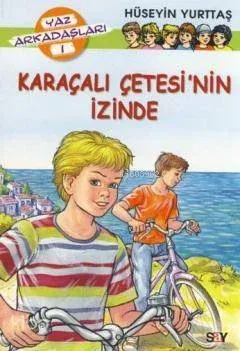Karaçalı Çetesi'nin İzinde; Yaz Arkadaşları-1