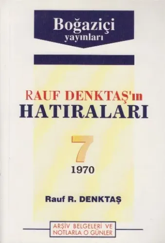 Rauf Denktaş'ın Hatıraları Cilt: 7 1970
