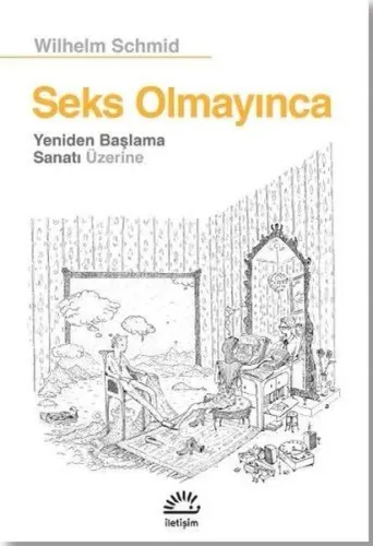 Seks Olmayınca; Yeniden Başlama Sanatı Üzerine