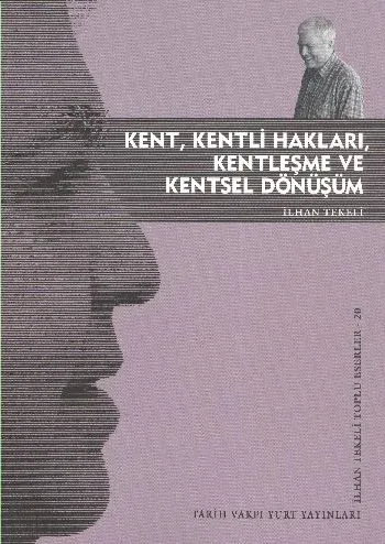 Kent, Kentli Hakları, Kentleşme ve Kentsel Dönüşüm