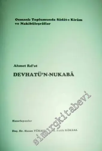 Osmanlı Toplumunda Sadat-ı Kiram ve Nakibüleşraflar: Ahmet Rıfat; Devhatü'n - Nukaba -        1998