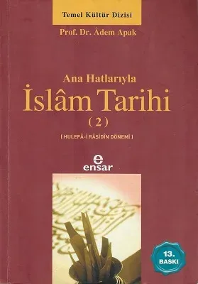Ana Hatlarıyla İslam Tarihi 2 - Hulefa-i Raşidin Dönemi