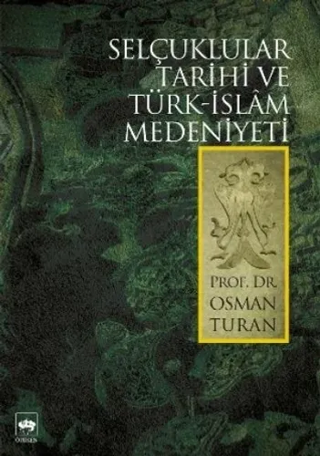 Selçuklular Tarihi ve Türk-islam Medeniyeti
