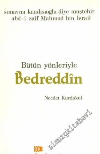 Bütün Yönleriyle Bedreddin: Simavna Kaadısıoğlu diye Müştehir Abd-i Zaif Mahmud bin İsrail -        1977