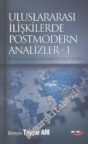 Uluslararası İlişkilerde Postmodern Analizler 1 : Kimlik, Kültür, Güvenlik ve Dış Politika -        2012