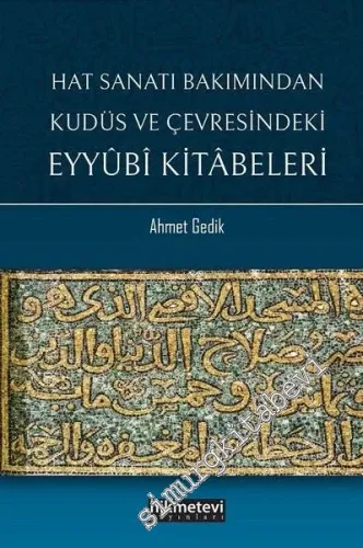 Hat Sanatı Bakımından Kudüs ve Çevresindeki Eyyubi Kitabeleri -         2020