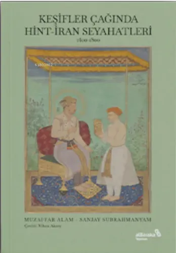 Keşifler Çağında Hint-İran Seyahatleri, 1400-1800