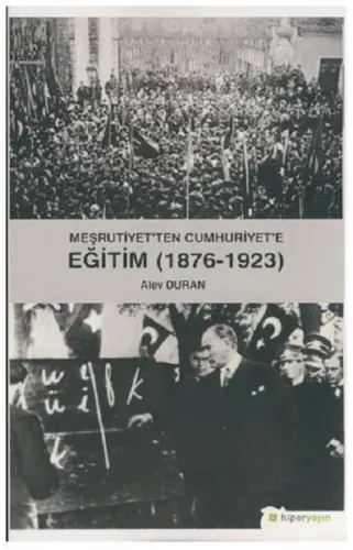 Meşrutiyet'ten Cumhuriyet'e Eğitim (1876-1923)