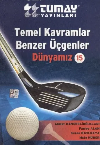 Tümay Matematik ve Geometri Dünyası-15: Temel Kavramlar-Benzer Üçgenler