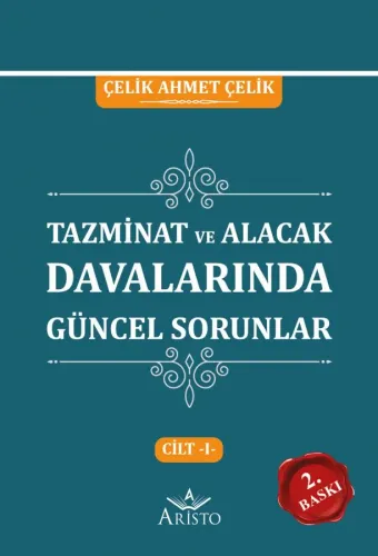 Tazminat ve Alacak Davalarında Güncel Sorunlar Cilt I