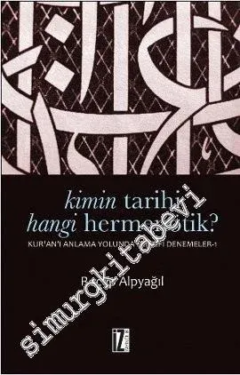 Kimin Tarihi Hangi Hermenötik ? Kuran'ı Anlama Yolunda Felsefi Denemel