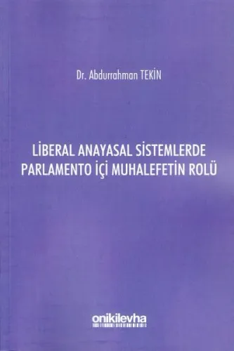 Liberal Anayasal Sistemlerde Parlamento İçi Muhalefetin Rolü
