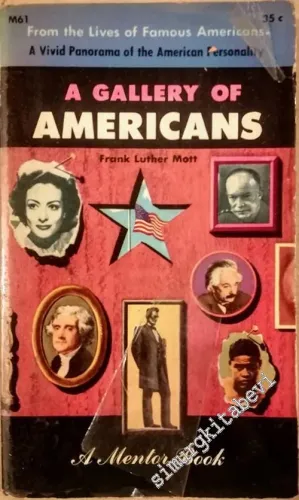 A Gallery of Americans: An Anthology of American Biography and Autobiography -        1951