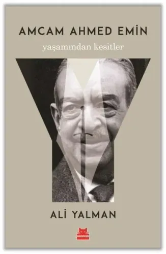 Amcam Ahmed Emin - Yaşamından Kesitler