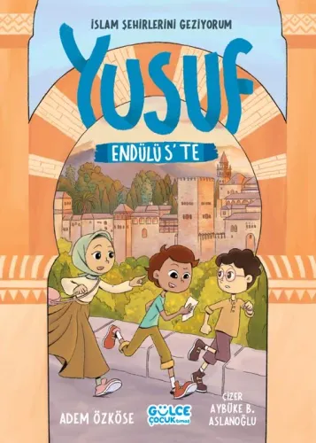 Yusuf Endülüs'te / İslam Şehirlerini Geziyorum
