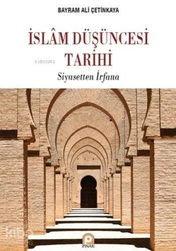 İslâm Düşüncesi Tarihi; Siyasetten İrfana
