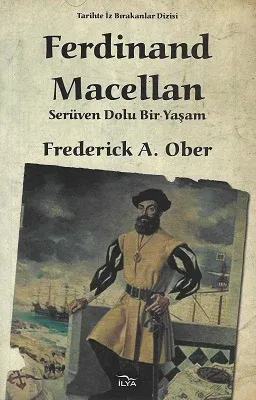 Ferdinand Macellan - Serüven Dolu Bir Yaşam