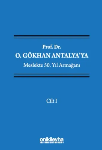 Prof. Dr. O. Gökhan Antalya'ya Meslekte 50. Yıl Armağanı (4 Cilt)