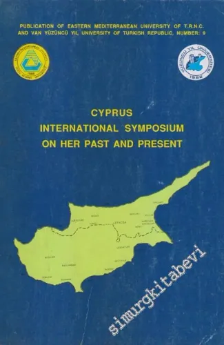 Cyprus International Symposium on Her Past and Present (Gazi Mağusa, October 29 November 1, 1991) -        1994