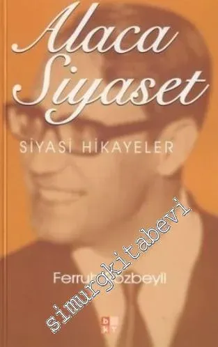 Alaca Siyaset (Siyasi Hikayeler) -        2000
