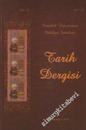 İstanbul Üniversitesi Edebiyat Fakültesi Tarih Dergisi - 2014/2 - Sayı: 60      Şubat
