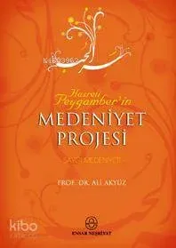 Hz. Peygamber´in Medeniyet Projesi