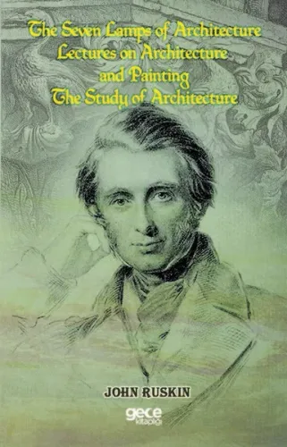 The Seven Lamps of Architecture  Lectures on Architecture and Painting The Study Architecture